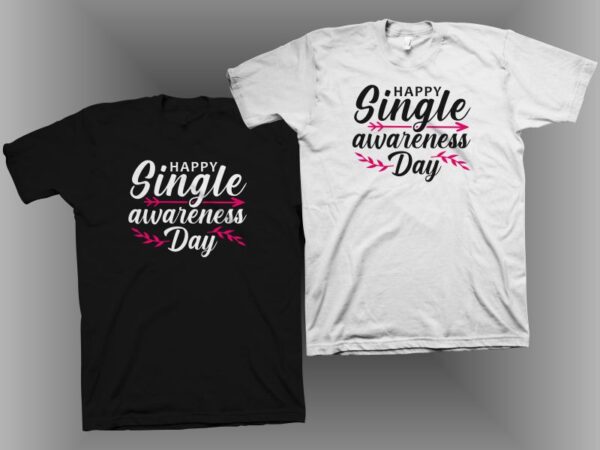 Happy single awareness day t shirt design for sale