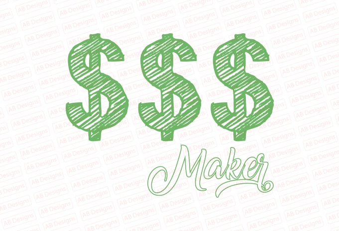 $$$ maker, Money maker T-Shirt Design