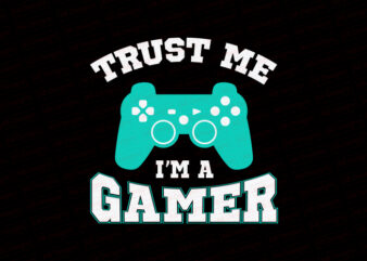 Trush me I am a gamer T-Shirt Design