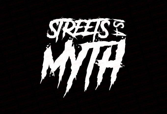 Streets is a myth T-Shirt Design