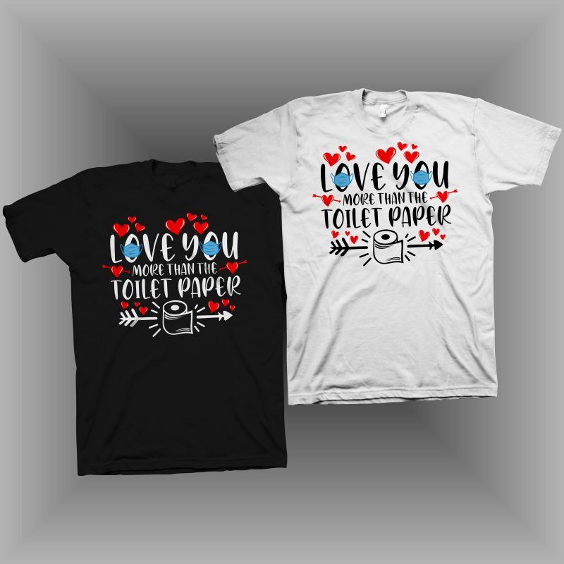 Love you more than the toilet paper, funny valentine quote, anti valentine  quote, valentine's day quote vector illustration, valentine's day t shirt  design, my valentines t shirt design, love t shirt, funny