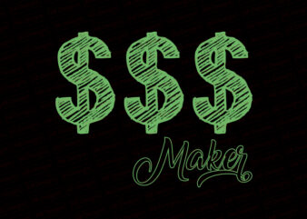 $$$ maker, Money maker T-Shirt Design