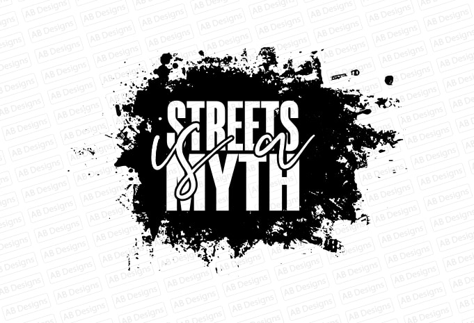 Streets is a myth T-Shirt Design