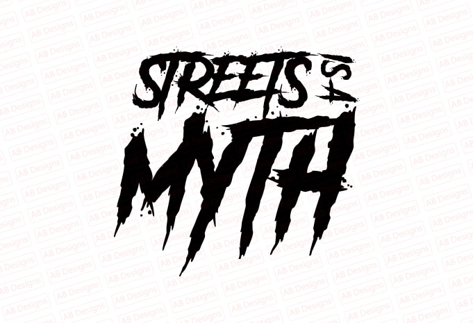 Streets is a myth T-Shirt Design