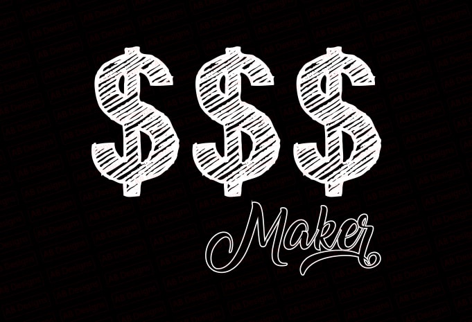 $$$ maker, Money maker T-Shirt Design
