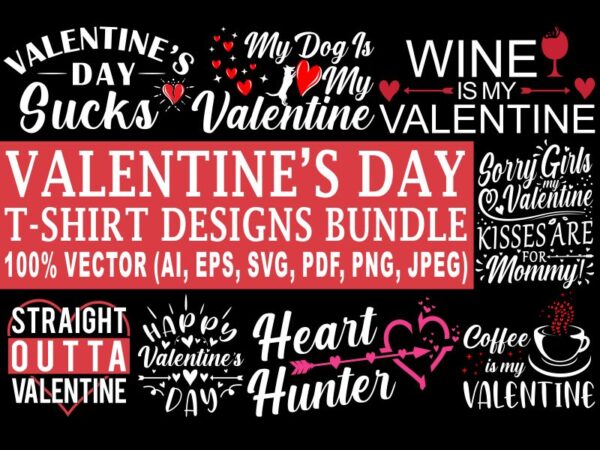 Valentines day t shirt designs bundle, 12 valentine t shirt vector designs, love, valentine, heart, funny valentine designs bundle 100% vector (ai, eps, svg, pdf, png, jpg), happy valentines day
