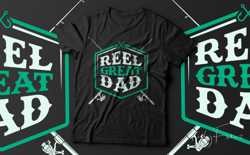 Reel Great Dad | Fishing Lover Dad | T shirt design for sale
