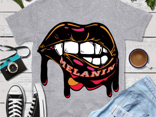 Melanin svg, dripping lips melanin t shirt design, lips melanin vector, drip lips melanin