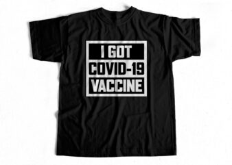 I got Covid19 Vaccine – New Trending Design – Vaccine Niche Designs