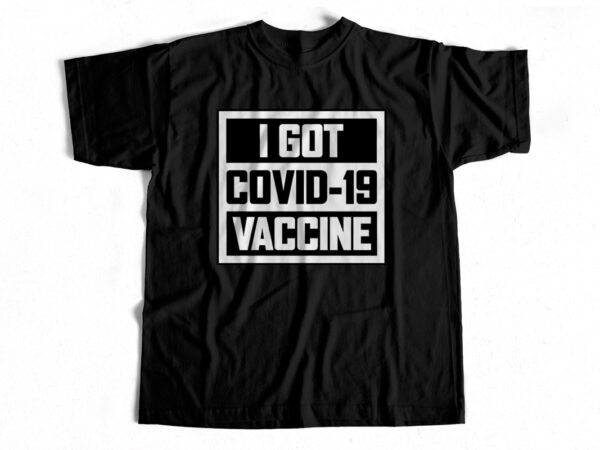 I got covid19 vaccine – new trending design – vaccine niche designs