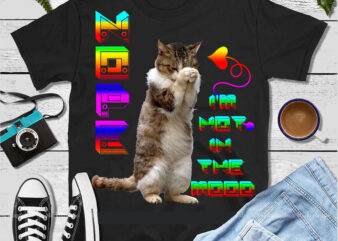 Cat PNG, Nope, I’m not in the mood T shirt design vector, I’m not in the mood T shirt design