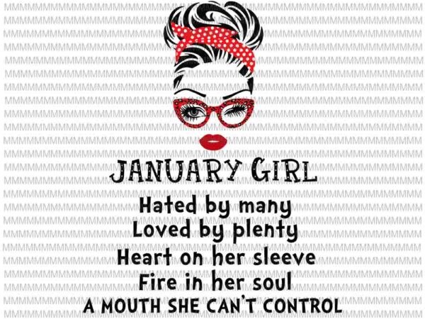 January girl svg, hated by many, loved by plenty, face eys svg, winked eye svg, january birthday svg, birthday vector, funny quote svg