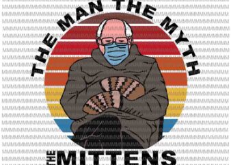 Bernie Sanders svg, The Man The Myth svg, The Mittens svg, Bernie Mittens svg t shirt template