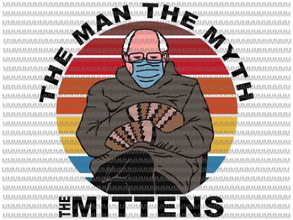 Bernie sanders svg, the man the myth svg, the mittens svg, bernie mittens svg t shirt template