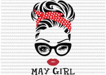 May girl svg, face eys svg, winked eye svg, May birthday svg, birthday vector, funny quote svg