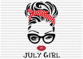 July girl svg, face eys svg, winked eye svg, July birthday svg, birthday vector, funny quote svg