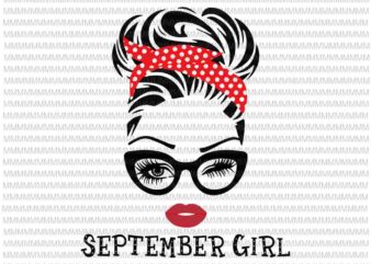 September girl svg, face eys svg, winked eye svg, September birthday svg, birthday vector, funny quote svg