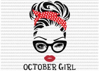 October girl svg, face eys svg, winked eye svg, October birthday svg, birthday vector, funny quote svg