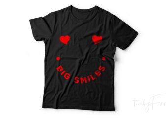 Big Smiles, Hearts T shirt design, Love t shirt design, Valentine tshirt design for sale