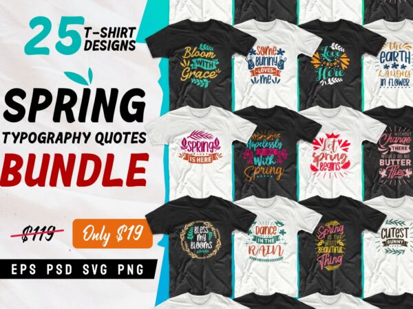 Spring t-shirt designs bundle, spring qoutes svg, set of spring season t shirt design bundles pack collection, eps svg png psd