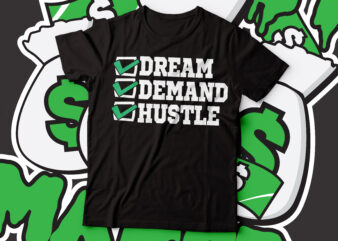 dream demand hustle typography t-shirt design | hustler t-shirt design