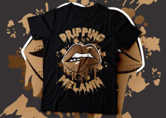 Drippling melanin black African American t-shirt design | melanin brown shades t-shirt design
