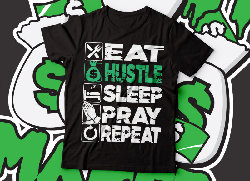 Eat hustle sleep pray game repeat t-shirt design |hustle typography t-shirt design | hustle for money