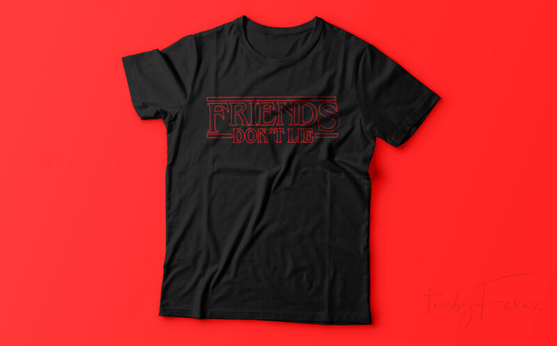 Friends Don’t Lie Cool Red T shirt design ready to print