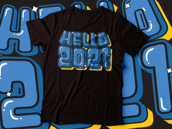Hello 2021 funky t-shirt design