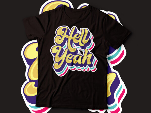 Hell yeah colorful layers script typography designs