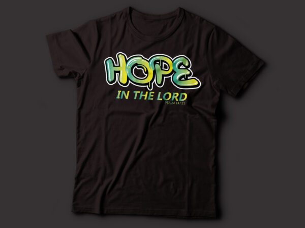 Hope in the lord graffiti style typography t-shirt design | christian t-shirt design