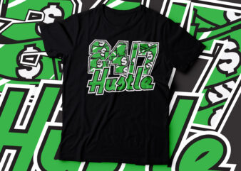hustle 24/7/hours rise &shine green effect t-shirt design | hustle text | rise and shine