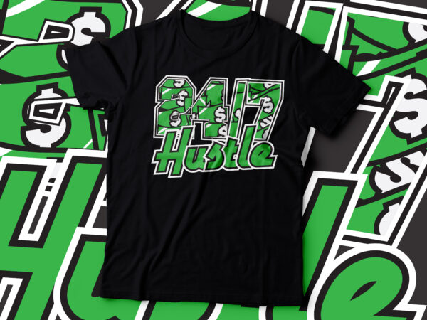 Hustle 24/7/hours rise &shine green effect t-shirt design | hustle text | rise and shine