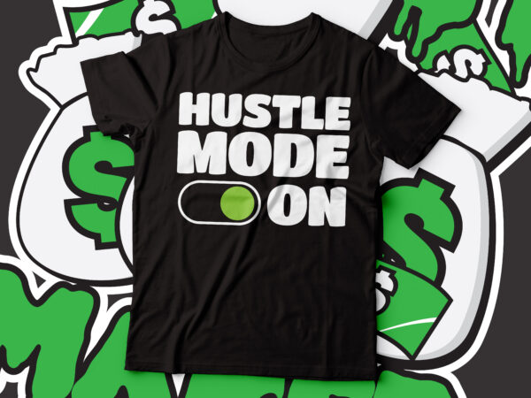 Hustle mode on typography t-shirt design | hustler t-shirt typography design