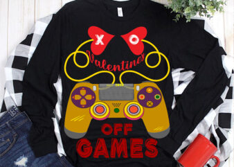 XOXO Svg, Valentin Svg, Valentine Off Games Svg, Games controller 2021 t shirt template vector, Games controller Svg, Game logo, Game svg, Games vector, gaming svg