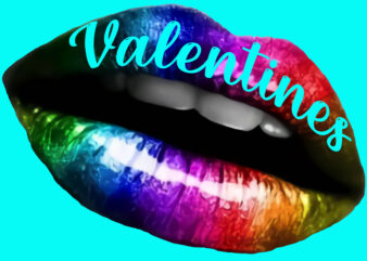 Lgbt Rainbow lips, Lips PNG, Rainbow lips valentines’ day Svg, Rainbow lips, Valentines Happy Valentine’s Day t shirt design