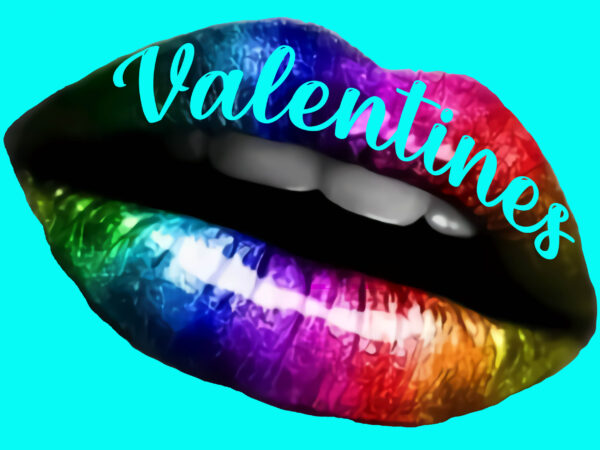 Lgbt rainbow lips, lips png, rainbow lips valentines’ day svg, rainbow lips, valentines happy valentine’s day t shirt design
