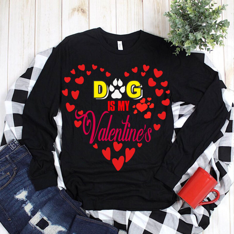 Happy Valentines Day t shirt design, Dog is my valentines t shirt design vector, Dog is my valentines