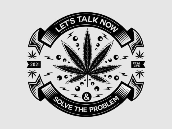 Marijuana, herb, hemp, let’s talk now and solve the problem vector design for sale