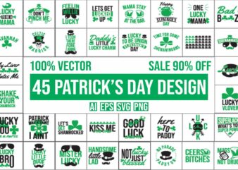 45 St. Patrick’s Day, Irish Design bundle 100% vector ai, eps, svg, png,