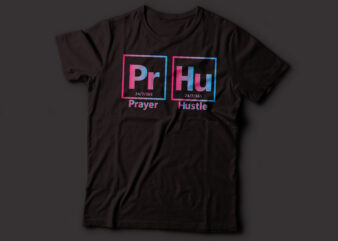 prayer and hustle neon periodic table style t-shirt design | Christian t-shirt design