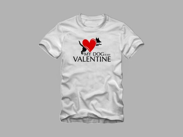 My dog is my valentine, valentine’s day, dog lover, love heart eps svg png ai instant digital download, my valentine t shirt design to buy