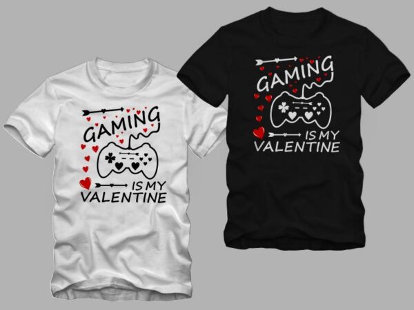 Gaming is my valentine t shirt design, gamer t shirt, gaming t shirt, valentine’s day t shirt design, my valentines t shirt design, gaming is my valentine vector design for