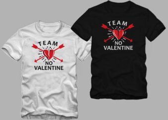 Team no valentine, funny valentine, anti valentine day, valentine day, valentine day t shirt design to buy