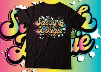 sassy & bougie nasty graffiti script typography design | women tee design |African American tshirt deign