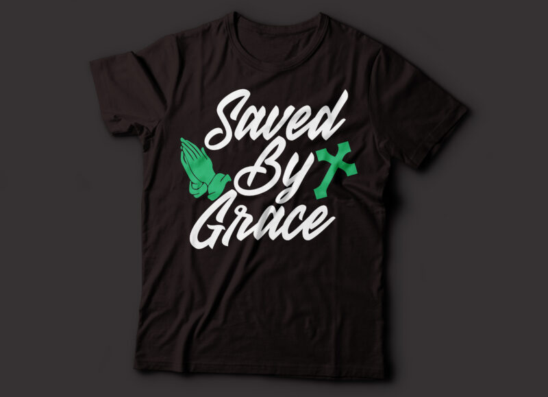 saved by grace Christian t-shirt design | saved by Jesus t-shirt design