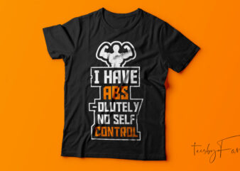 I have ABS | I have absolutely no self control