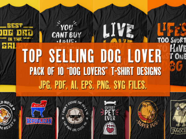 Bundle of 10 dog lover t shirt designs ready to print
