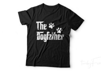 The DogFather Cool T shirt design for sale