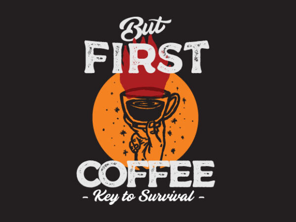 But first coffee t shirt template